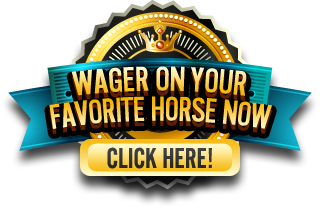 Click here to wager on your favorite horse now!